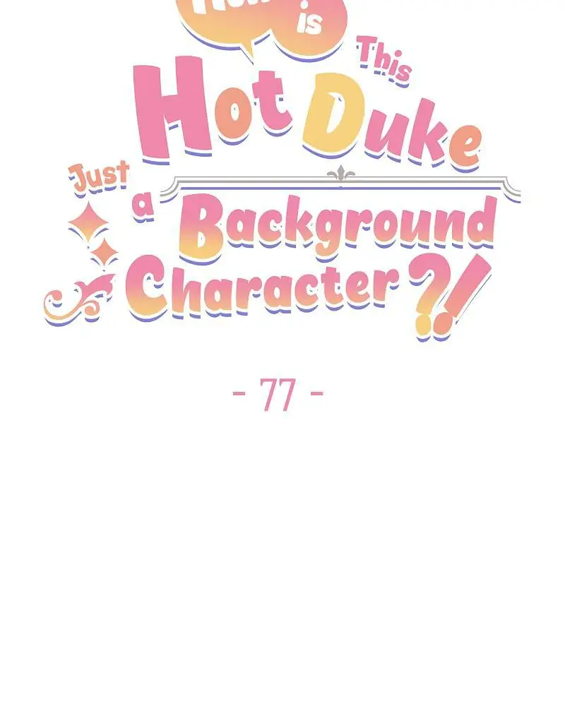 Even though I become a side character, I'm being adored by an overprotective duke Chapter 77 Page 18