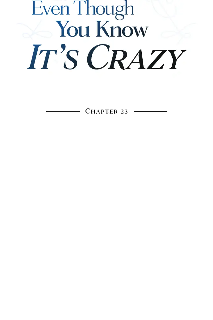 Even Though You Know It's Crazy Chapter 23 Page 28