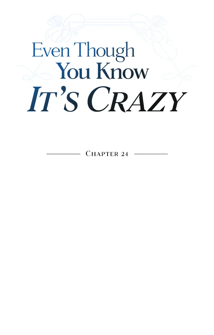 Even Though You Know It's Crazy Chapter 24 Page 9