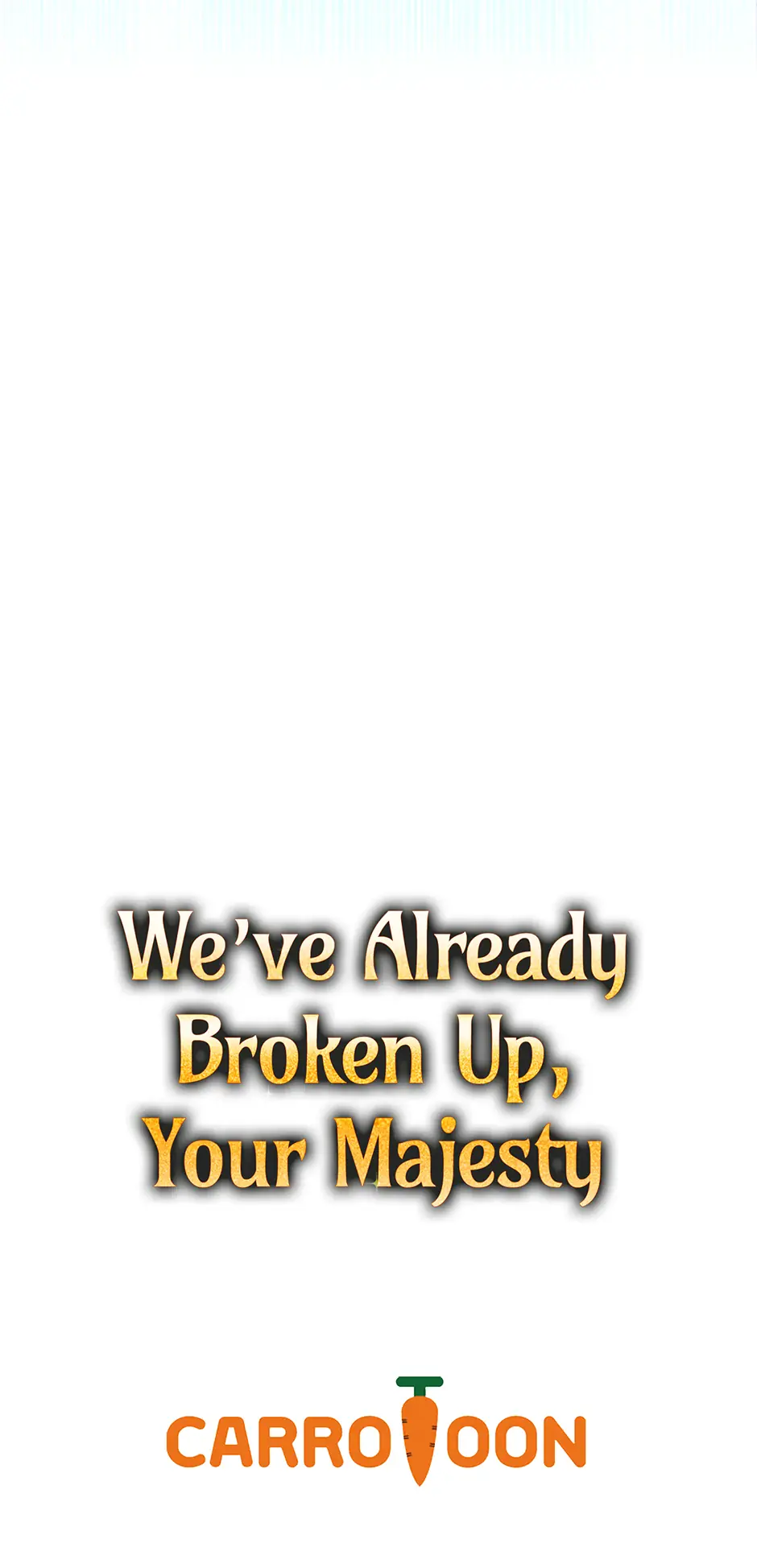 We've Already Broken Up, Your Majesty Chapter 34 Page 72