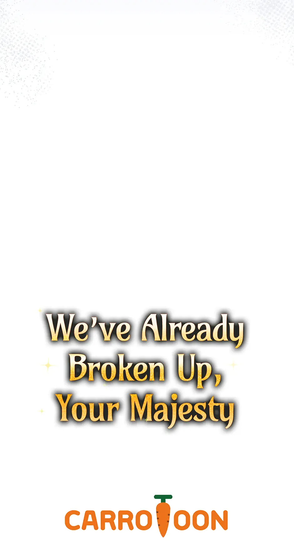 We've Already Broken Up, Your Majesty Chapter 39 Page 76