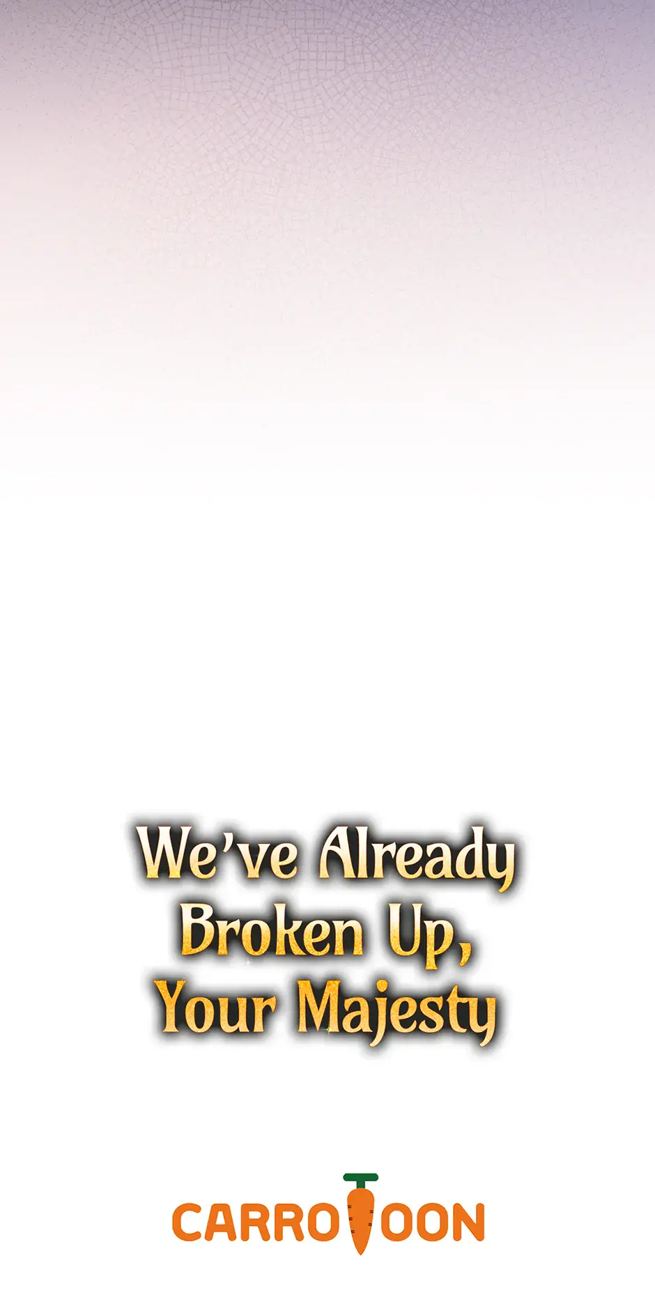 We've Already Broken Up, Your Majesty Chapter 40 Page 72